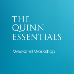 the quinn essentials weekend workshop